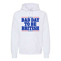 Bad Day To Be British Premium Hoodie