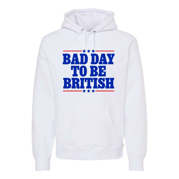 Bad Day To Be British Premium Hoodie