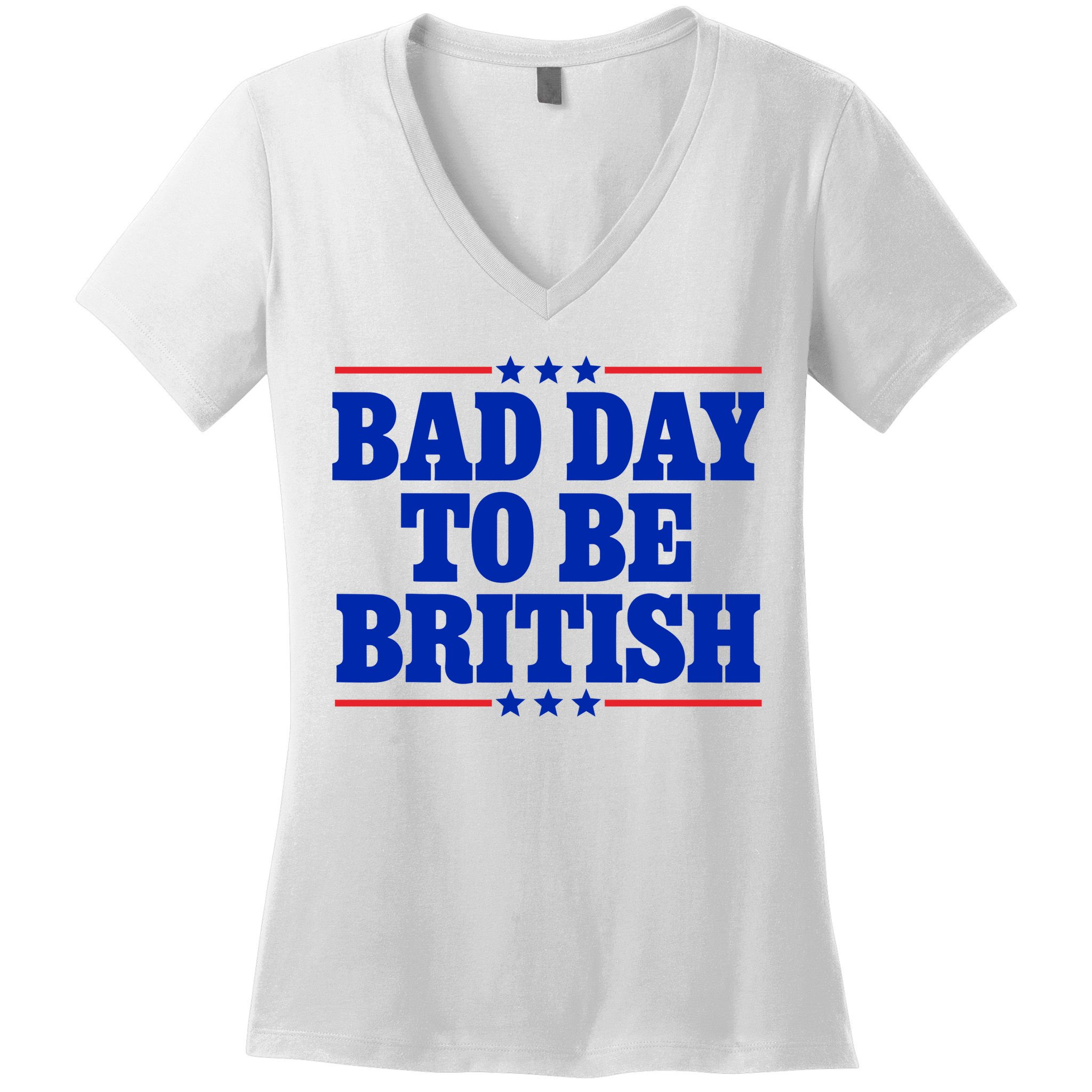 Bad Day To Be British Women's V-Neck T-Shirt