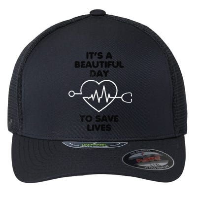 Beautiful Day To Save Lives Nurses Scrub Top Flexfit Unipanel Trucker Cap