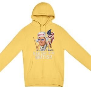 Bad Day To Be British Patriotic George Washington 4th July Premium Pullover Hoodie