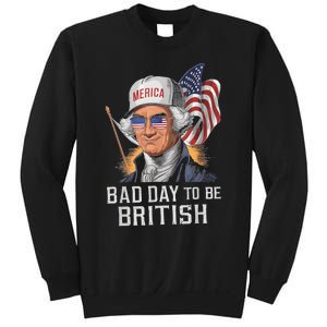 Bad Day To Be British Patriotic George Washington 4th July Sweatshirt