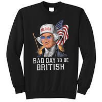 Bad Day To Be British Patriotic George Washington 4th July Sweatshirt