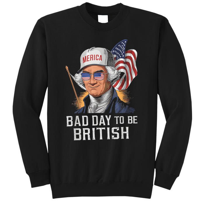 Bad Day To Be British Patriotic George Washington 4th July Sweatshirt