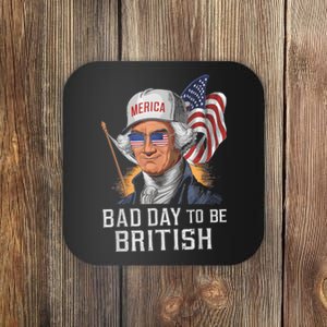 Bad Day To Be British Patriotic George Washington 4th July Coaster