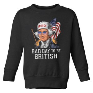 Bad Day To Be British Patriotic George Washington 4th July Toddler Sweatshirt