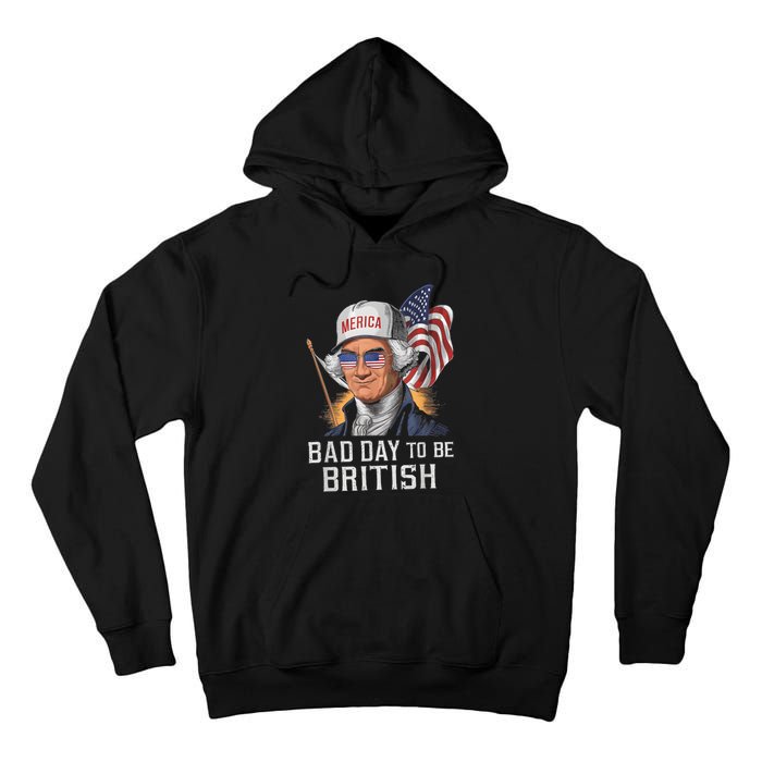 Bad Day To Be British Patriotic George Washington 4th July Tall Hoodie