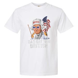 Bad Day To Be British Patriotic George Washington 4th July Garment-Dyed Heavyweight T-Shirt