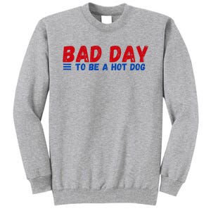 Bad Day To Be A Hot Dog Tall Sweatshirt