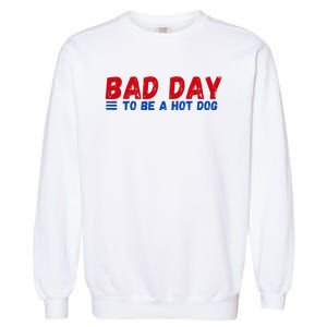 Bad Day To Be A Hot Dog Garment-Dyed Sweatshirt