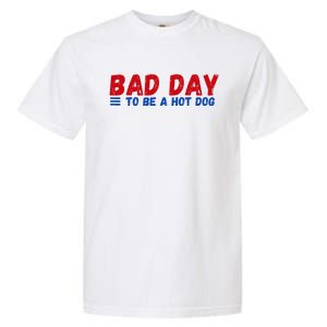 Bad Day To Be A Hot Dog Garment-Dyed Heavyweight T-Shirt