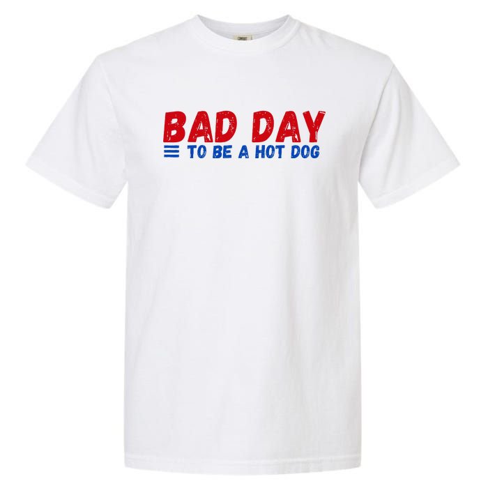 Bad Day To Be A Hot Dog Garment-Dyed Heavyweight T-Shirt