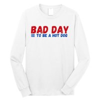 Bad Day To Be A Hot Dog Long Sleeve Shirt