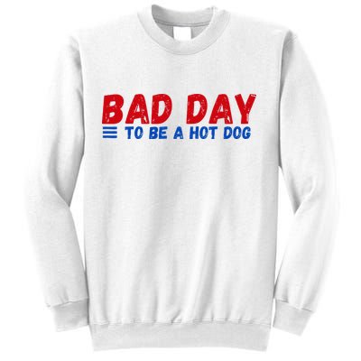 Bad Day To Be A Hot Dog Sweatshirt