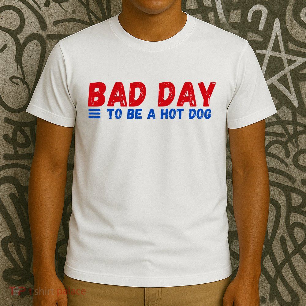Bad Day To Be A Hot Dog T-Shirt