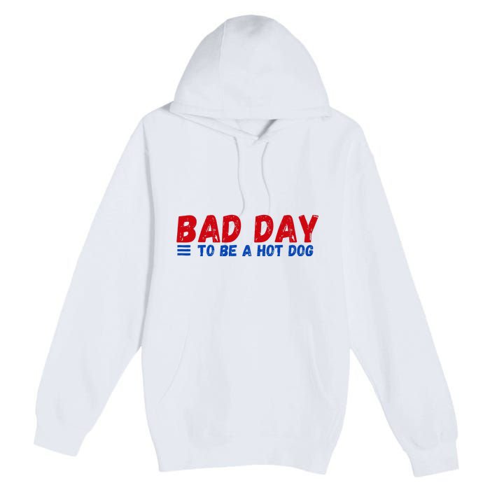 Bad Day To Be A Hot Dog Premium Pullover Hoodie