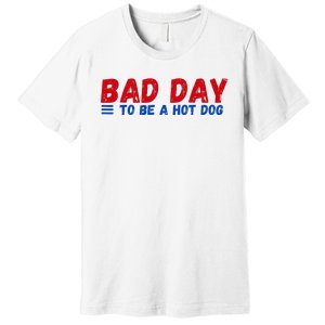 Bad Day To Be A Hot Dog Premium T-Shirt