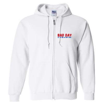 Bad Day To Be A Hot Dog Full Zip Hoodie