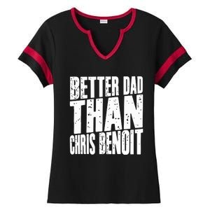 Better Dad Than Chris Benoit Ladies Halftime Notch Neck Tee