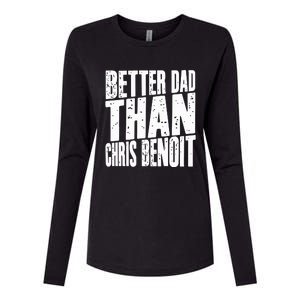 Better Dad Than Chris Benoit Womens Cotton Relaxed Long Sleeve T-Shirt