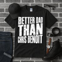 Better Dad Than Chris Benoit Tall T-Shirt