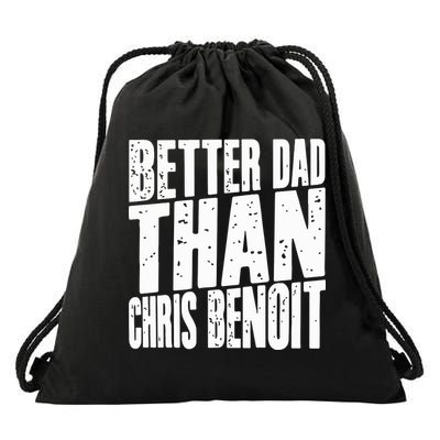 Better Dad Than Chris Benoit Drawstring Bag