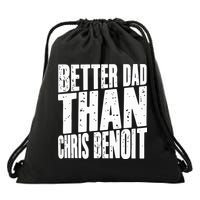 Better Dad Than Chris Benoit Drawstring Bag