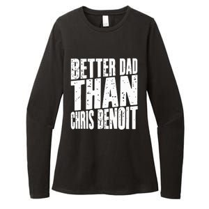 Better Dad Than Chris Benoit Womens CVC Long Sleeve Shirt