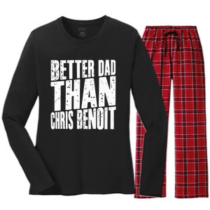 Better Dad Than Chris Benoit Women's Long Sleeve Flannel Pajama Set 