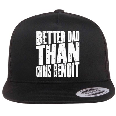 Better Dad Than Chris Benoit Flatbill Hat