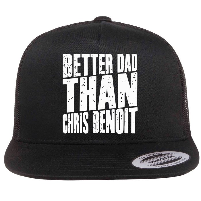 Better Dad Than Chris Benoit Flatbill Hat