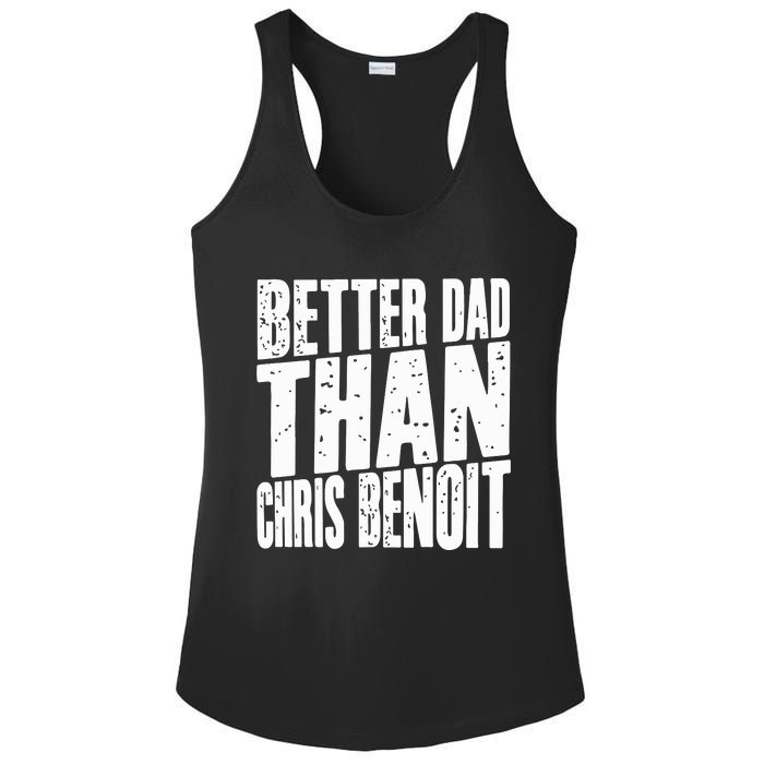 Better Dad Than Chris Benoit Ladies PosiCharge Competitor Racerback Tank