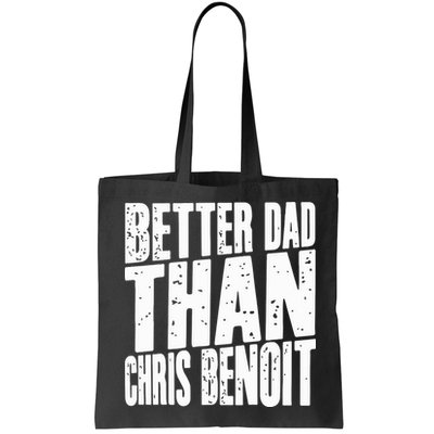 Better Dad Than Chris Benoit Bag