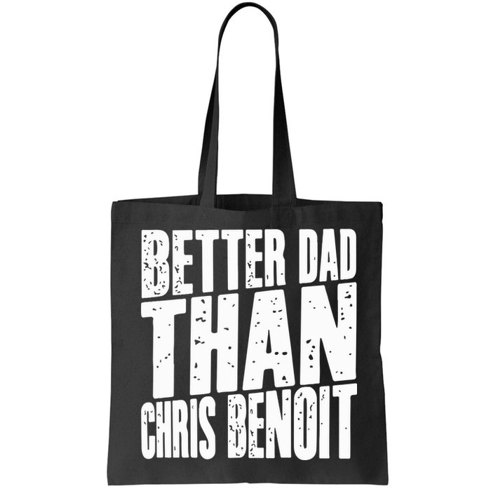 Better Dad Than Chris Benoit Bag