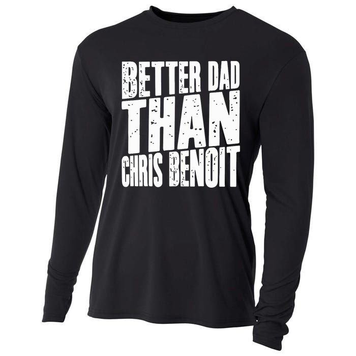 Better Dad Than Chris Benoit Cooling Performance Long Sleeve Crew