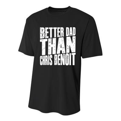 Better Dad Than Chris Benoit Youth Performance Sprint T-Shirt