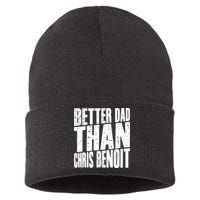 Better Dad Than Chris Benoit Sustainable Knit Beanie