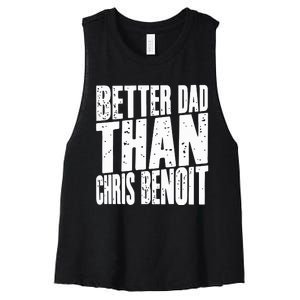 Better Dad Than Chris Benoit Women's Racerback Cropped Tank