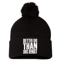 Better Dad Than Chris Benoit Pom Pom 12in Knit Beanie