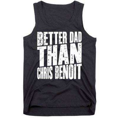 Better Dad Than Chris Benoit Tank Top