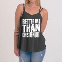 Better Dad Than Chris Benoit Women's Strappy Tank