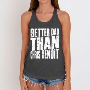 Better Dad Than Chris Benoit Women's Knotted Racerback Tank