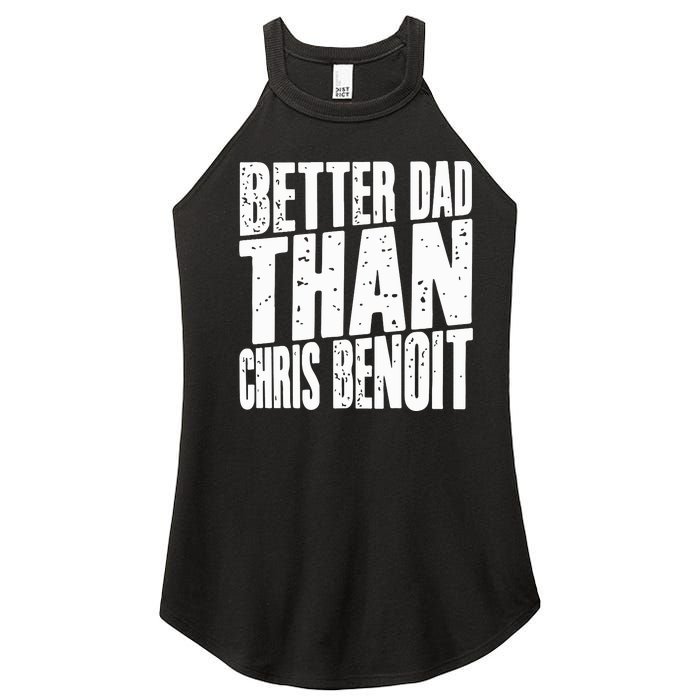 Better Dad Than Chris Benoit Women's Perfect Tri Rocker Tank