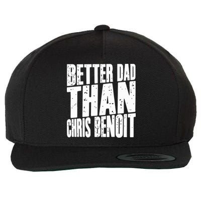 Better Dad Than Chris Benoit Wool Snapback Cap