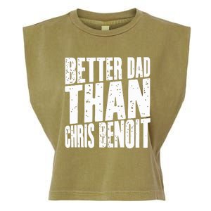 Better Dad Than Chris Benoit Garment-Dyed Women's Muscle Tee