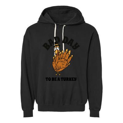 Bad Day To Be A Turkey Funny Thanksgiving Garment-Dyed Fleece Hoodie