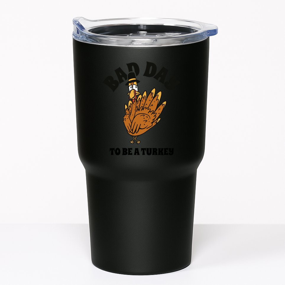Bad Day To Be A Turkey Funny Thanksgiving Tumbler