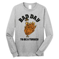 Bad Day To Be A Turkey Funny Thanksgiving Long Sleeve Shirt