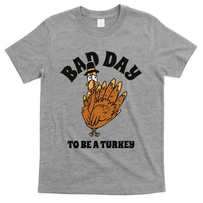 Bad Day To Be A Turkey Funny Thanksgiving T-Shirt