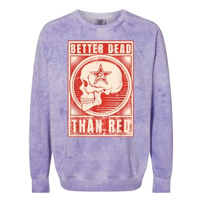 Better Dead Than Red Anti Communism Colorblast Crewneck Sweatshirt